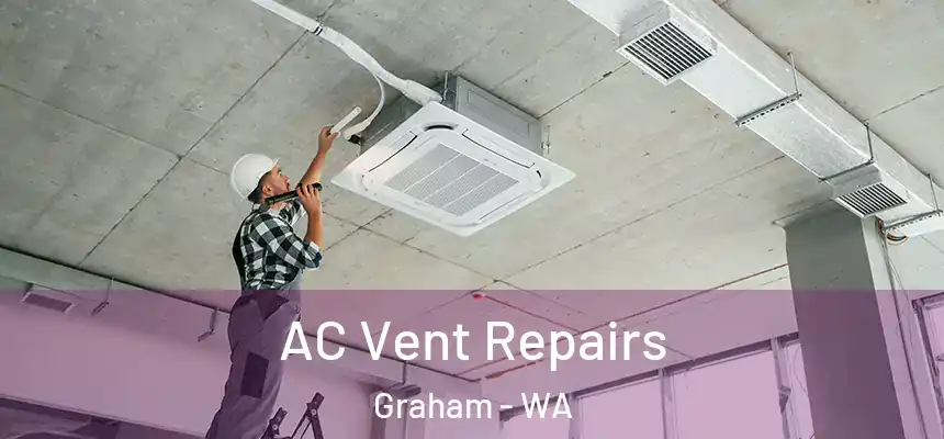  AC Vent Repairs Graham - WA