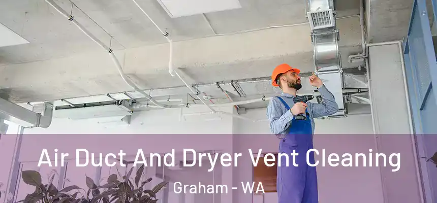  Air Duct And Dryer Vent Cleaning Graham - WA