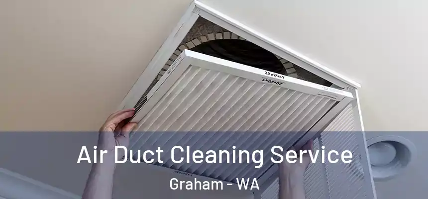 Air Duct Cleaning Service Graham - WA