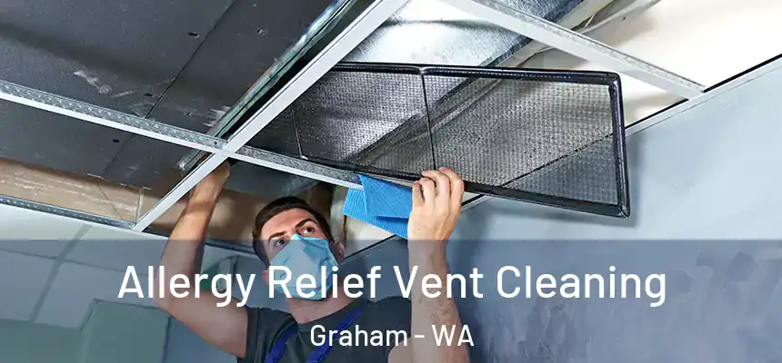  Allergy Relief Vent Cleaning Graham - WA