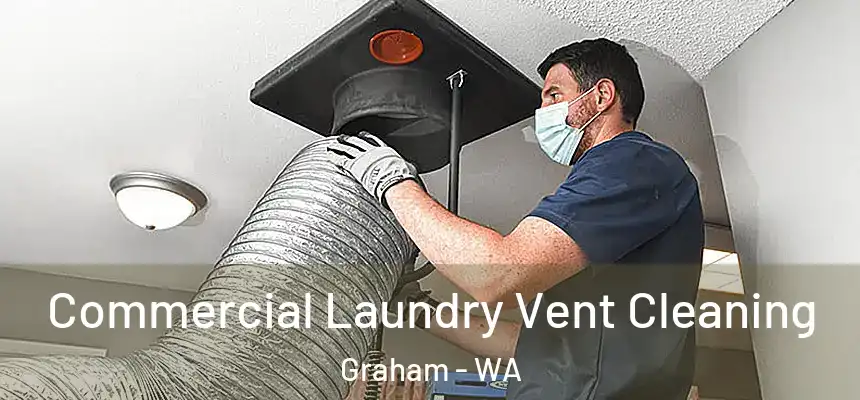  Commercial Laundry Vent Cleaning Graham - WA
