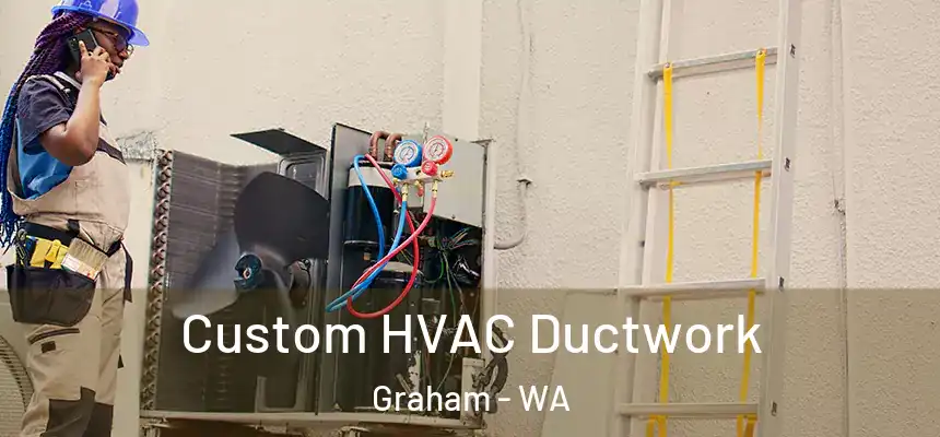  Custom HVAC Ductwork Graham - WA