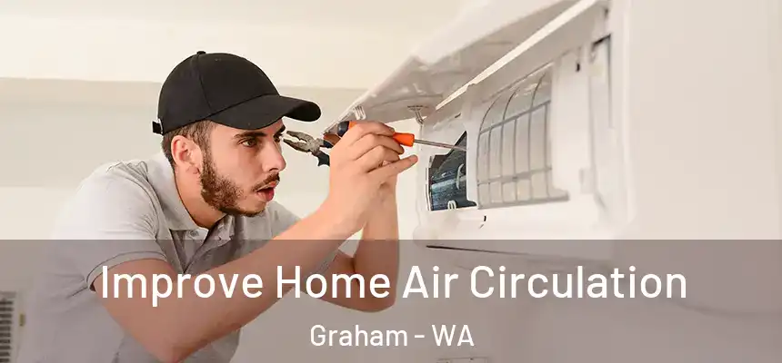 Improve Home Air Circulation Graham - WA