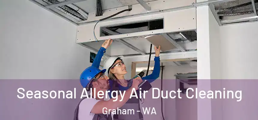  Seasonal Allergy Air Duct Cleaning Graham - WA